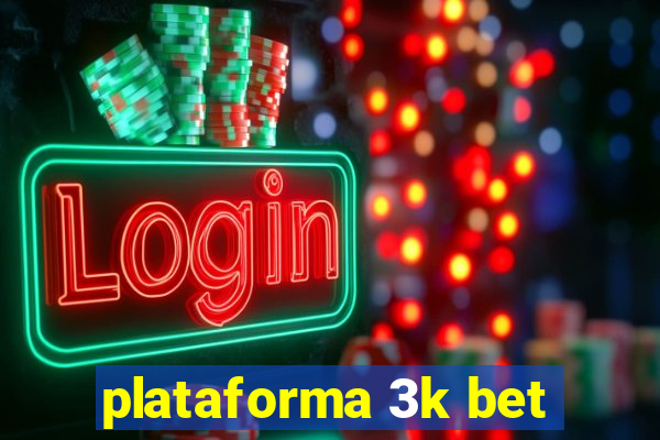 plataforma 3k bet